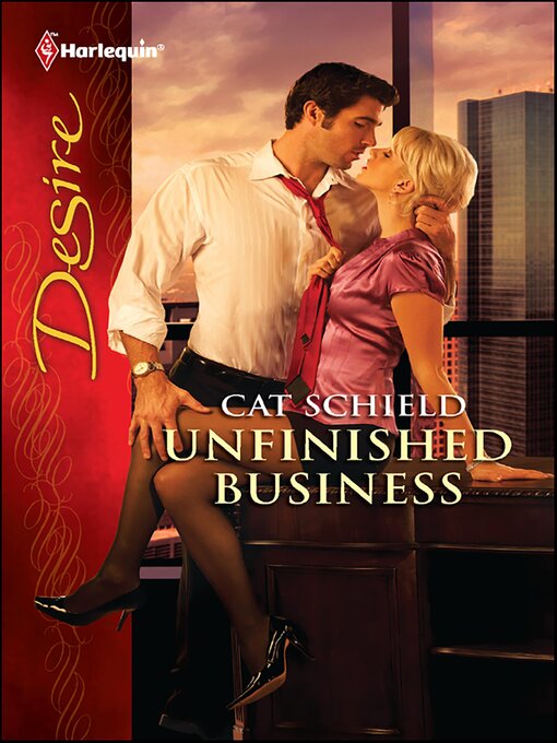 Title details for Unfinished Business by Cat Schield - Available